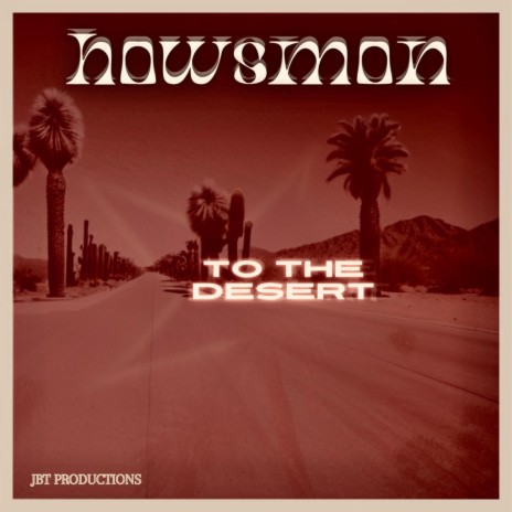 To the Desert | Boomplay Music