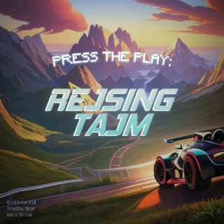Press The Play: Rejsing Tajm