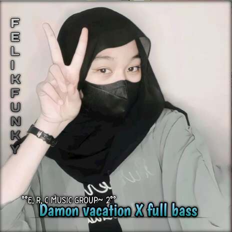 Damon Vacation Full Bass | Boomplay Music