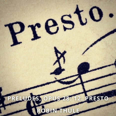 Preludes, OP. 28: NO. 12. Presto