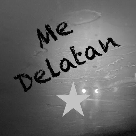 Me Delatan | Boomplay Music