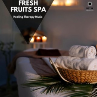 Fresh Fruits Spa: Healing Therapy Music