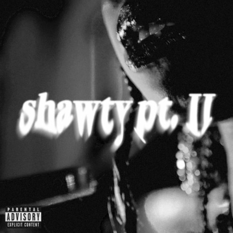 Shawty Pt. 2 | Boomplay Music