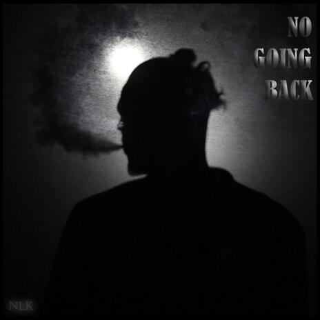 NO GOING BACK | Boomplay Music