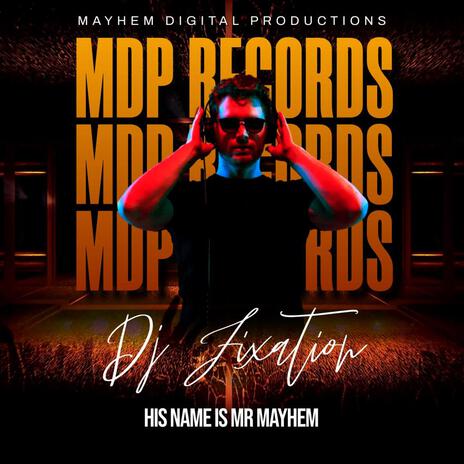 His Name Is Mr Mayhem ft. Dj Fixation | Boomplay Music