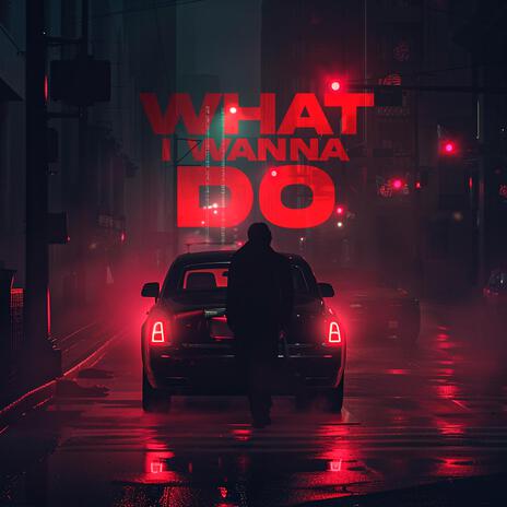 What I Wanna Do ft. Monte Carlo & Prvnce.Benny | Boomplay Music