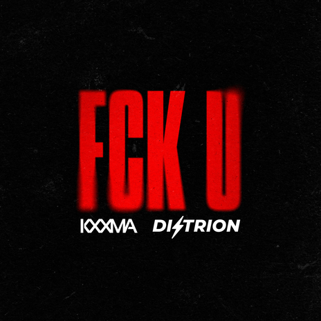 FCK U ft. Distrion | Boomplay Music