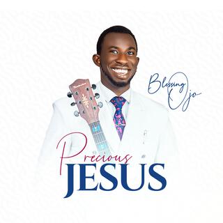 Precious Jesus lyrics | Boomplay Music