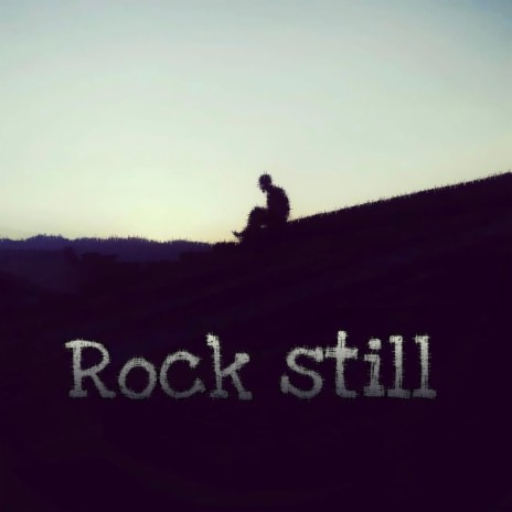 Rock still