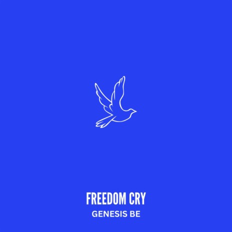 Freedom Cry | Boomplay Music