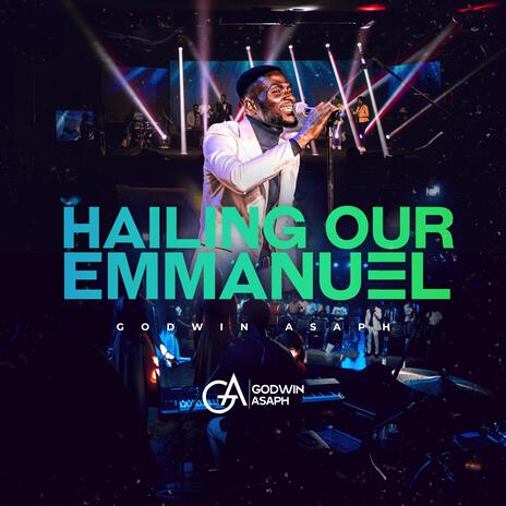 HAILING OUR EMMANUEL | Boomplay Music