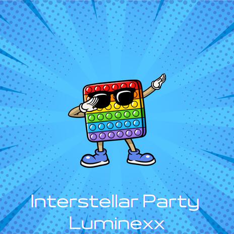 Interstellar Party | Boomplay Music