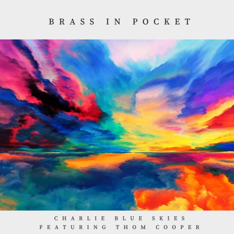 Brass in Pocket [Acoustic Version] (feat. Thom Cooper) | Boomplay Music