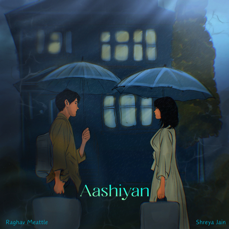 Aashiyan ft. Raghav Meattle | Boomplay Music