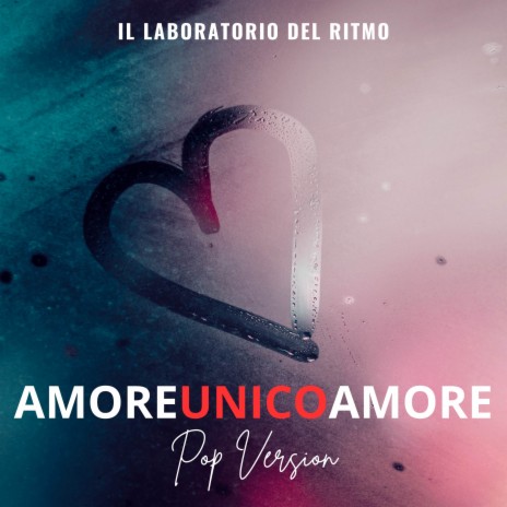 Amoreunicoamore (Pop Version) | Boomplay Music