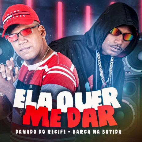 Ela Quer Me Dar ft. barca na batida, DJ BARCA & mc xangaii | Boomplay Music