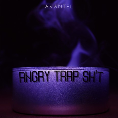 Angry Trap Sh't | Boomplay Music