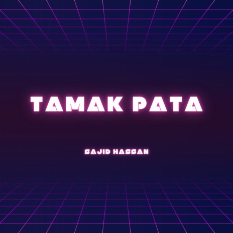 Tamak Pata | Boomplay Music