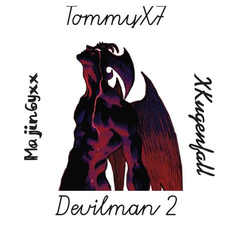 Devilman 2: X7 Edition ft. XKugenfall & Tommyx7 | Boomplay Music