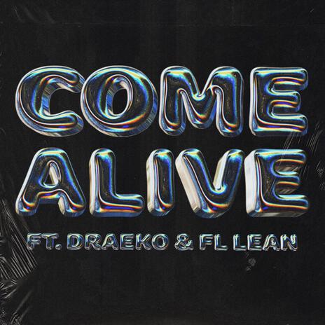 Come Alive ft. Draeko & FL Lean | Boomplay Music