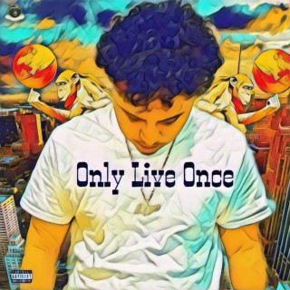 Only Live Once