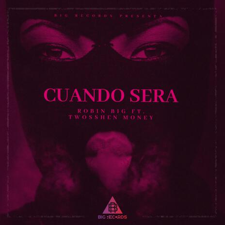 Cuando Sera ft. Twosshen Money | Boomplay Music