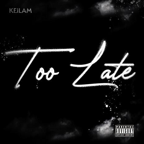 Too Late | Boomplay Music