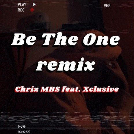 Be The One (Remix) ft. Xclusive | Boomplay Music