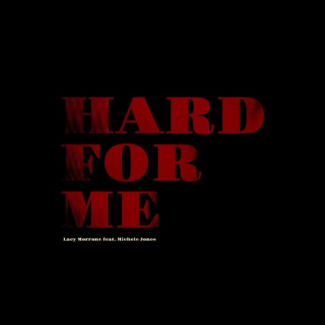 Hard For Me ft. Michele Jones | Boomplay Music