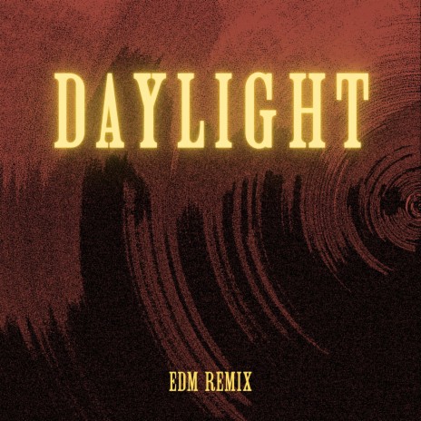 Daylight (EDM Remix) | Boomplay Music