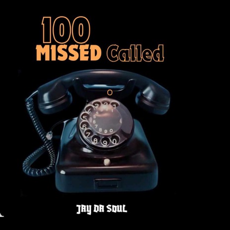 100 MISSED CALLED | Boomplay Music