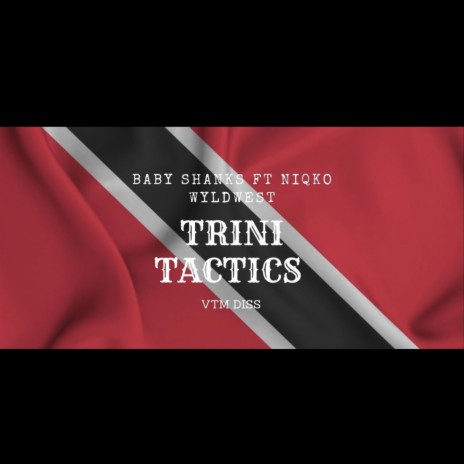 Trini Tactics ft. Niqko WyldWest | Boomplay Music