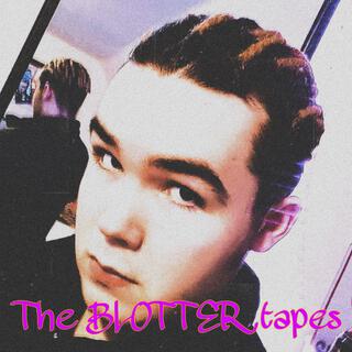 The Blotter Tapes