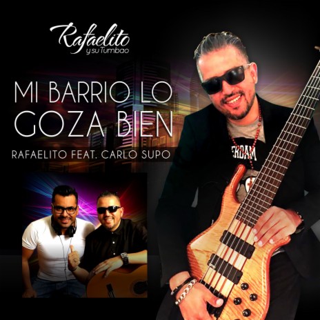 Mi Barrio Lo Goza Bien ft. Carlo Supo | Boomplay Music