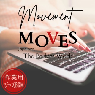 作業用ジャズBGM:Movement Moves - The Perfect Work