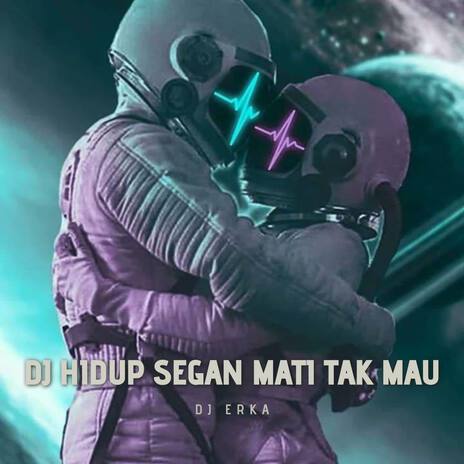 DJ Hidup Segan Mati Tak Mau Full Bass | Boomplay Music