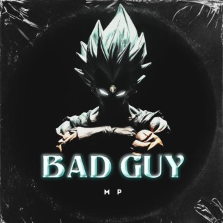 BAD GUY