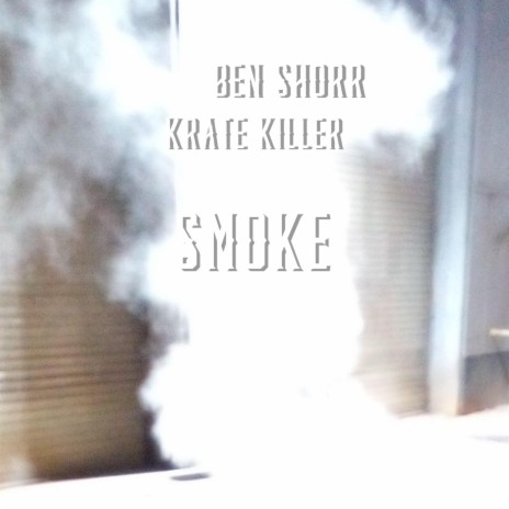 Smoke ft. Krate Killer | Boomplay Music
