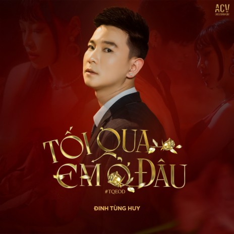 Tối Qua Em Ở Đâu ft. ACV | Boomplay Music