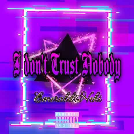 I dont trust nobody | Boomplay Music