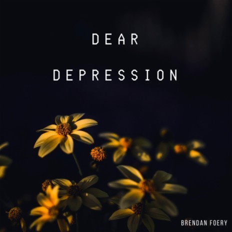 Dear Depression | Boomplay Music