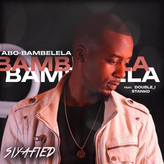 Abo-Bambelela ft. Double_I & Stanko lyrics | Boomplay Music