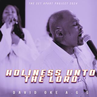 Holiness Unto the LORD (Live)