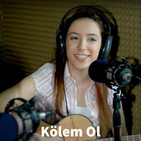 Kölem Ol | Boomplay Music