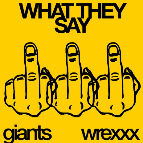 WHAT THEY SAY ft. wrexxx | Boomplay Music
