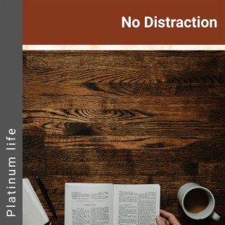 No Distraction