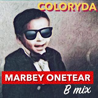 Marbey Onetear B mix lyrics | Boomplay Music