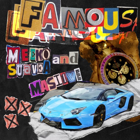 Famous ft. Meeko SuaveA | Boomplay Music