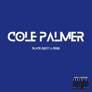 Cole Palmer ft. PEGG & Vxlentino lyrics | Boomplay Music