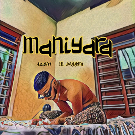 Azwin Singer Lil PAYYAN - Maniyara ft. AZWIN MP3 Download & Lyrics | Boomplay